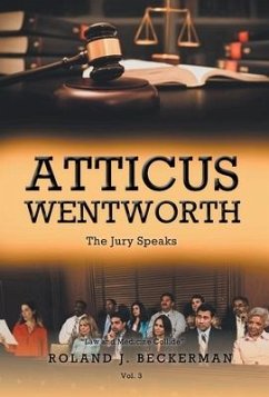 Atticus Wentworth: The Jury Speaks - Beckerman, Roland J.