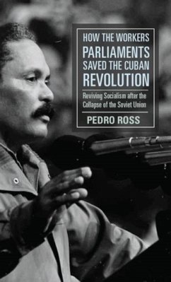 How the Workers' Parliaments Saved the Cuban Revolution - Ross, Pedro