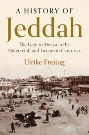 A History of Jeddah - Freitag, Ulrike