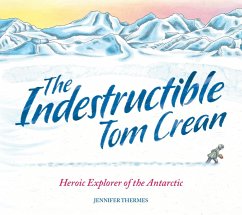 The Indestructible Tom Crean - Thermes, Jennifer
