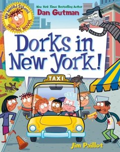 My Weird School Graphic Novel: Dorks in New York! - Gutman, Dan