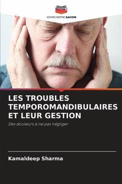 LES TROUBLES TEMPOROMANDIBULAIRES ET LEUR GESTION - Sharma, Kamaldeep