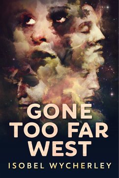 Gone Too Far West (eBook, ePUB) - Wycherley, Isobel