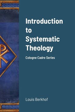 Introduction to Systematic Theology - Berkhof, Louis