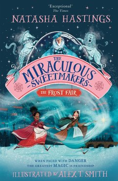 The Miraculous Sweetmakers: The Frost Fair - Hastings, Natasha