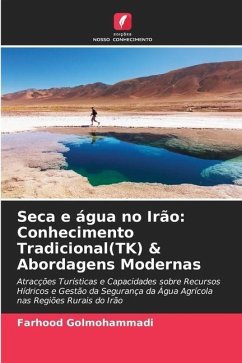 Seca e água no Irão: Conhecimento Tradicional(TK) & Abordagens Modernas - Golmohammadi, Farhood