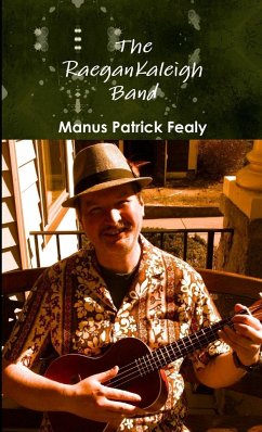 The RaeganKaleigh Band - Fealy, Manus Patrick