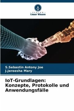 IoT-Grundlagen: Konzepte, Protokolle und Anwendungsfälle - Joe, S.Sebastin Antony;Mary, J.Jereesha