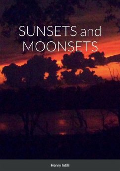 SUNSETS and MOONSETS - Intili, Henry