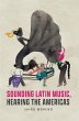 Sounding Latin Music, Hearing the... - Bild 1
