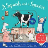 A Squash and a Squeeze: A Push, Pull and Slide Book A Squash and a Squeeze: A Push, Pull and Slide Book