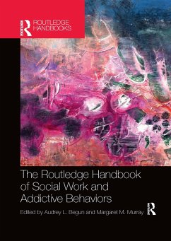 The Routledge Handbook of Social Work and Addictive Behaviors