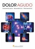 Dolor agudo. Fisiopatología-Diagnóstico-Tratamiento (eBook, ePUB)