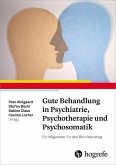 Gute Behandlung in Psychiatrie, Psychotherapie und Psychosomatik (eBook, PDF)