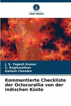 Kommentierte Checkliste der Octocorallia von der indischen Küste - Yogesh Kumar, J. S.;Raghunathan, C.;Chandra, Kailash