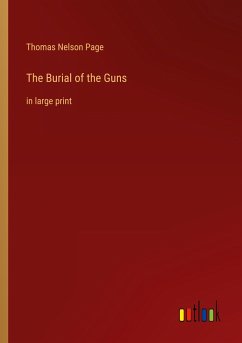 The Burial of the Guns - Page, Thomas Nelson