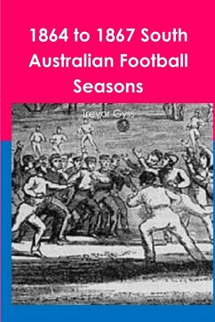 1864 to 1867 South Australian Football Seasons - Gyss, Trevor