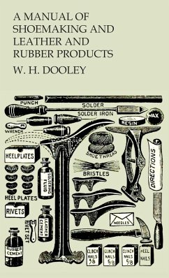 Manual of Shoemaking and Leather and Rubber Products - Dooley, W. H.