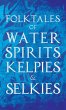 Folktales of Water Spirits, Kelpies,... - Bild 1