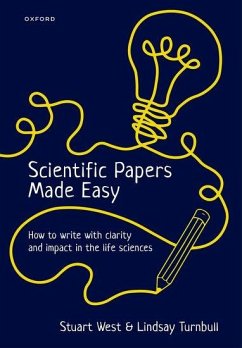 Scientific Papers Made Easy - West, Stuart (Proessor of Evolutionary Biology, Proessor of Evolutio; Turnbull, Lindsay (Professor of Plant Ecology, Professor of Plant Ec