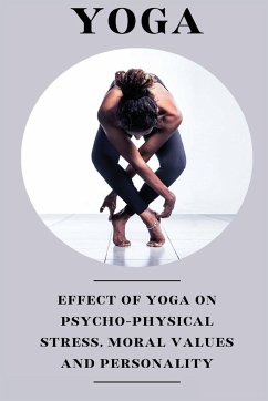 Effect of yoga on psycho physical stress moral values and personality - Hasmukh M, Chavda