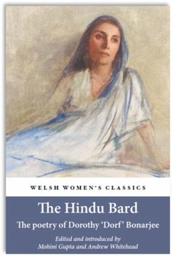 The Hindu Bard: The Poetry Of Dorothy Bonarjee (welsh Women's Classics Book 34