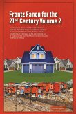 Frantz Fanon for the 21st Century Volume 2 Frantz Fanon's Discourse of Decolonisation and Violence, the Nature of Power and Power Relations of Neo-colonial African States,