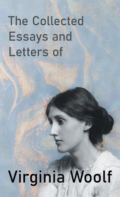 The Collected Essays and Letters of Virginia Woolf - Woolf, Virginia
