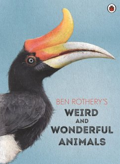 Ben Rothery's Weird and Wonderful Animals - Rothery, Ben