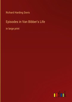 Episodes in Van Bibber's Life - Davis, Richard Harding