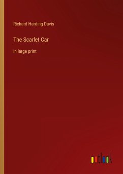 The Scarlet Car - Davis, Richard Harding