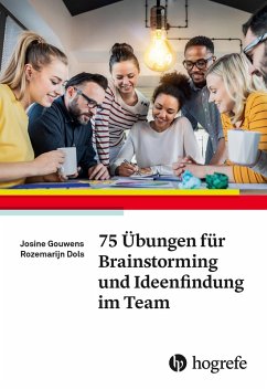 75 Übungen für Brainstorming und Ideenfindung im Team (eBook, ePUB) - Gouwens, Josine; Dols, Rozemarijn