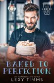 Baked to Perfection (The Coffee Shop Romance Series, #3) (eBook, ePUB)