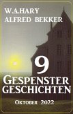 9 Gespenstergeschichten Oktober 2022 (eBook, ePUB)