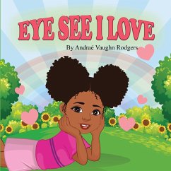 Eye See I Love - Rodgers, Andraé Vaughn