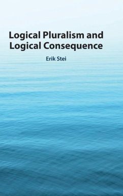 Logical Pluralism and Logical Consequence - Stei, Erik (Universiteit Utrecht, The Netherlands)