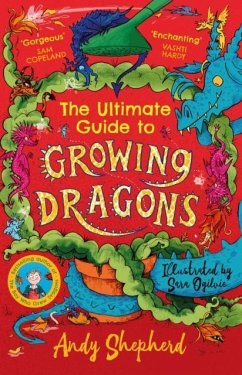 The Ultimate Guide to Growing Dragons (The Boy Who Grew Dragons 6) - Shepherd, Andy