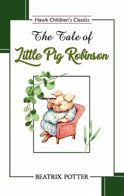 The Tale of Little Pig Robinson - Potter, Beatrix