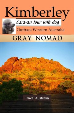 Kimberley: Outback Western Australia (Caravan Tour with a Dog) (eBook, ePUB) - Nomad, Gray
