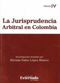 La jurisprudencia arbitral en Colombia. Tomo IV (eBook, PDF) - López Blanco, Hermán Fabio