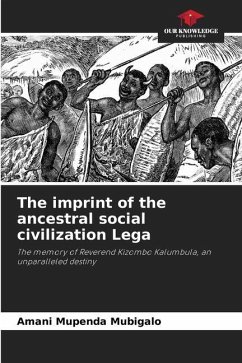 The imprint of the ancestral social civilization Lega - Mupenda Mubigalo, Amani