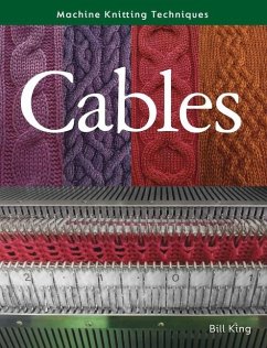 Machine Knitting Techniques: Cables - King, Bill