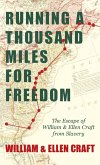 Running a Thousand Miles for Freedom - The Escape of William and Ellen Craft from Slavery;With an Introductory Chapter by Frederick Douglass