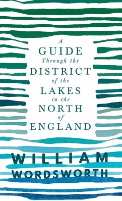 A Guide Through the District of the Lakes in the North of England - Wordsworth, William