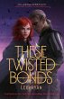 These Twisted Bonds - Bild 1