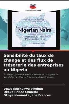 Sensibilité du taux de change et des flux de trésorerie des entreprises au Nigeria - Ikechukwu Virginus, Ugwu;Prince Chinedu, Okeke;Nwamaka Jane Frances, Okoye