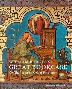 William Burges's Great Bookcase and The Victorian Colour Revolution - Ribeyrol, Charlotte