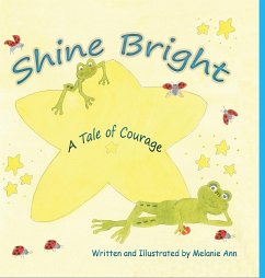 Shine Bright, A Tale of Courage - Ann, Melanie