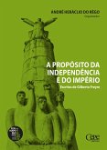 A propósito da independência e do império: escritos de Gilberto Freyre (eBook, ePUB)