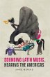 Sounding Latin Music, Hearing the... - Bild 1
